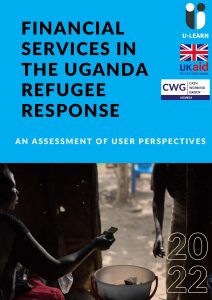 Financial Services in the Uganda Refugee Response - An Assessment of User Perspectives - February 2022