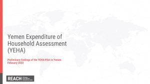 REACH YEM Presentation Yemen Expenditure of Households Assessment (YEHA) Key Findings February 2023