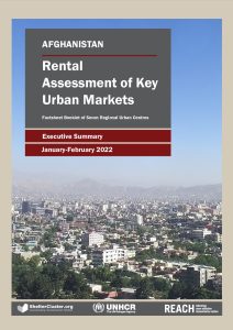 REACH Afghanistan, Rental Assessment of Key Urban Markets, February 2022