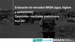 Presentación de los resultados de la evaluación del mercado de agua, saneamiento e higiene (WASH) en Catatumbo - mayo 2021