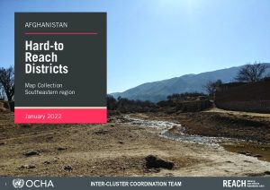 REACH Afghanistan Hard-to-Reach BSU Map Booklet, Southeastern Region, January 2022