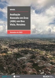 REACH Brasil - Avaliação Baseada em Área (ABA) em Boa Vista, Roraima - Relatório da Área de Avaliada (Novembro 2022, Português)