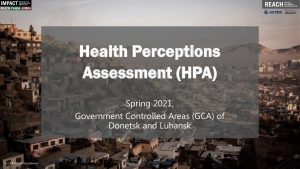 REACH Ukraine Health Perceptions Survey, Presentation (August 2021)
